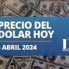 Precio del dólar hoy sábado 6 de abril del 2024: peso mexicano toca su mejor nivel 