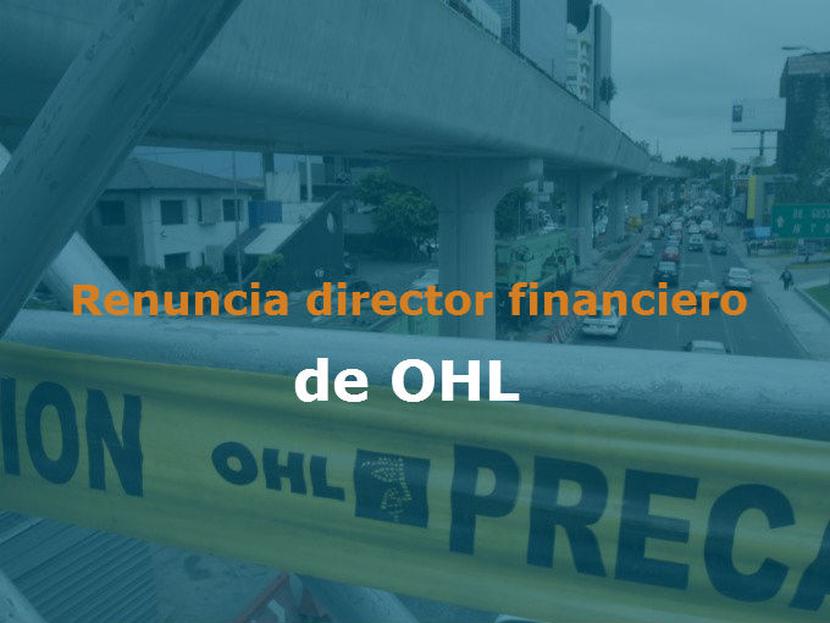 OHL México anunció la salida de su director financiero, Raúl Revuelta Musalem. Foto: Especial.