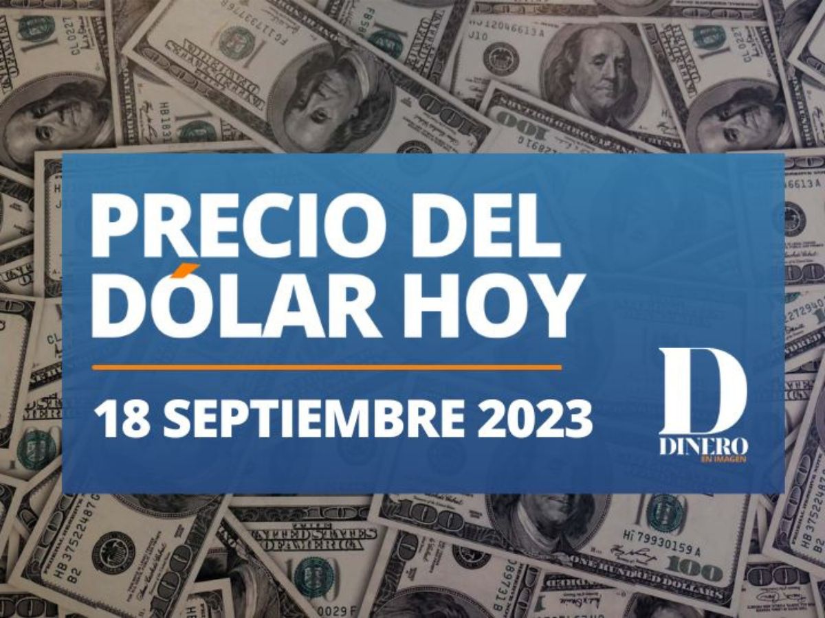 Precio del dólar hoy lunes 18 de septiembre del 2023; peso fuerte